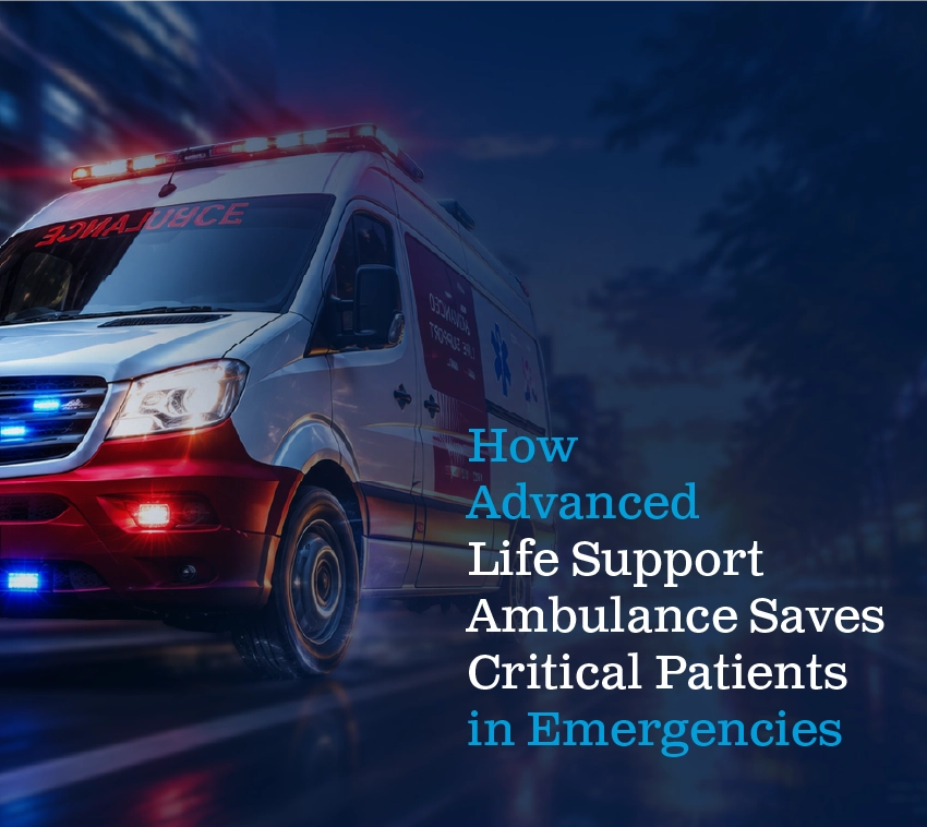 How ALS Ambulances Save Critical Patients Fast